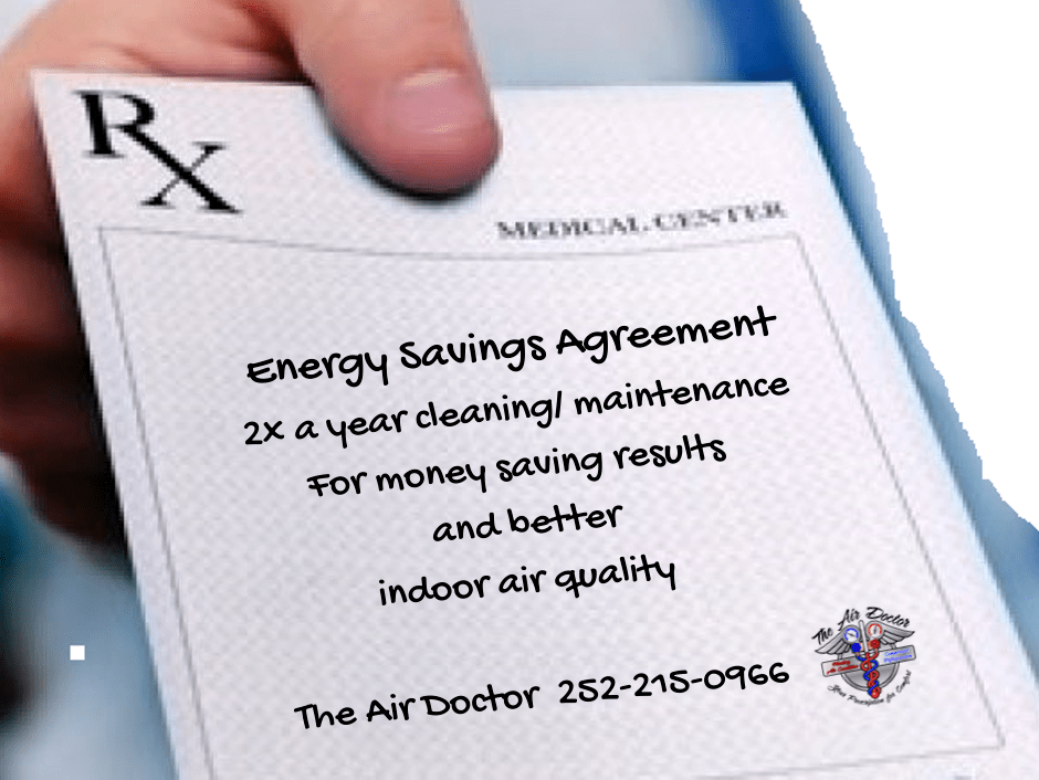 Your Prescription for comfort. HVAC maintenance recommendation. Sign up for an energy saving agreement to save money and improve indoor air quality.